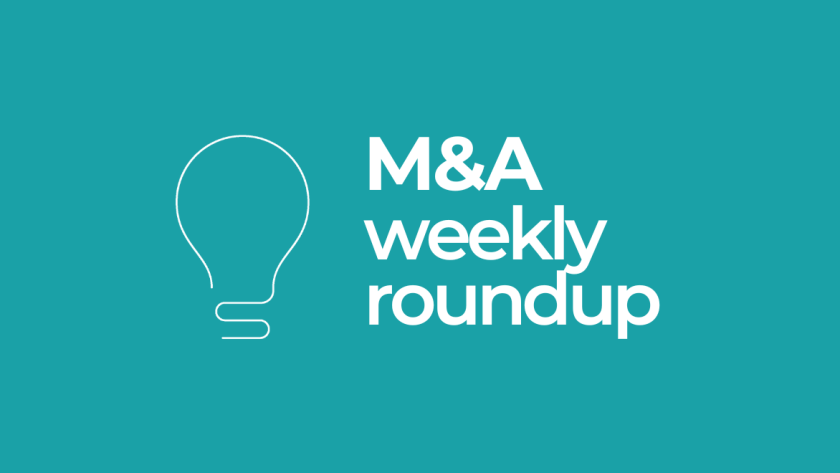 OLD DONT USE OLD M&A weekly roundup OLD DONT USE OLD